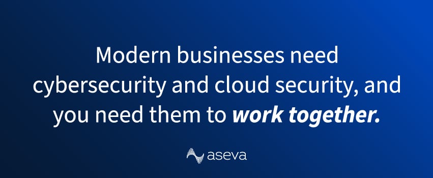 Modern businesses need cybersecurity and cloud security, and you need them to work together.