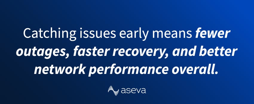 Catching issues early means fewer outages, faster recovery, and better network performance overall.