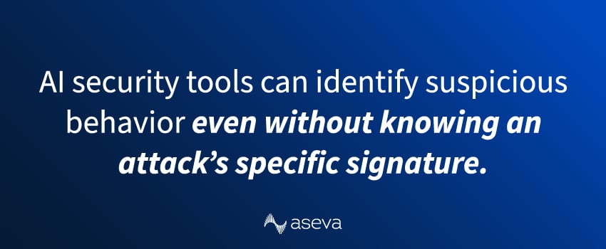 AI security tools can identify suspicious behavior even without knowing an attack’s specific signature.